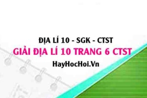 Giải Địa lí 10 trang 6 Chân trời sáng tạo SGK